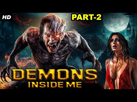 Demons Inside Me-Hollywood Horror Movie Hindi Dubbed | Part-2 | Free Horror Thriller Movie In Hindi