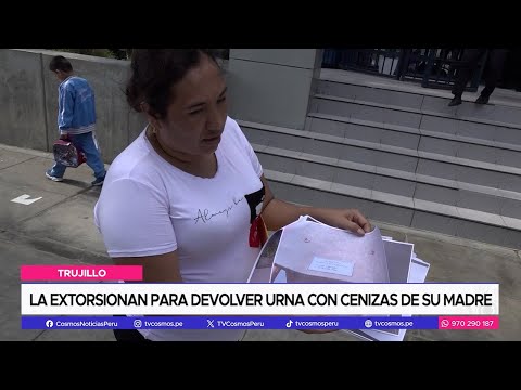 Trujillo: La extorsionan para devolver urna con cenizas de su madre