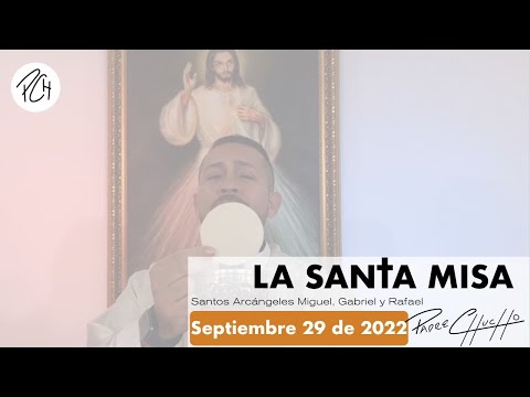 Padre Chucho - La Santa Misa (jueves 29 de septiembre)