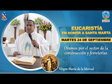 EUCARISTÍA EN HONOR A SANTA MARTA - Oramos por el sector de la construcción y ferreterías.