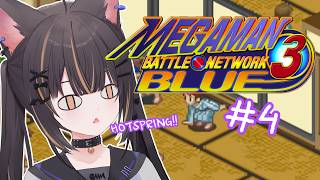 【MEGA MAN BATTLE NETWORK 3 #4】my hotspring trip!!