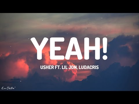 Usher - Yeah! (Lyrics) ft. Lil Jon, Ludacris