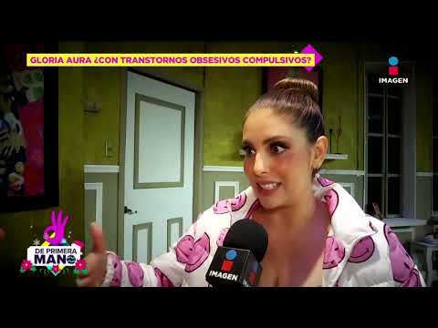 ¡Gloria Aura revela tener trastornos obsesivos compulsivos!