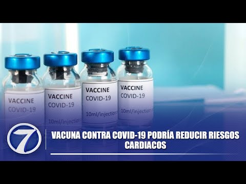 Vacuna contra COVID-19 podría reducir riesgos cardiacos