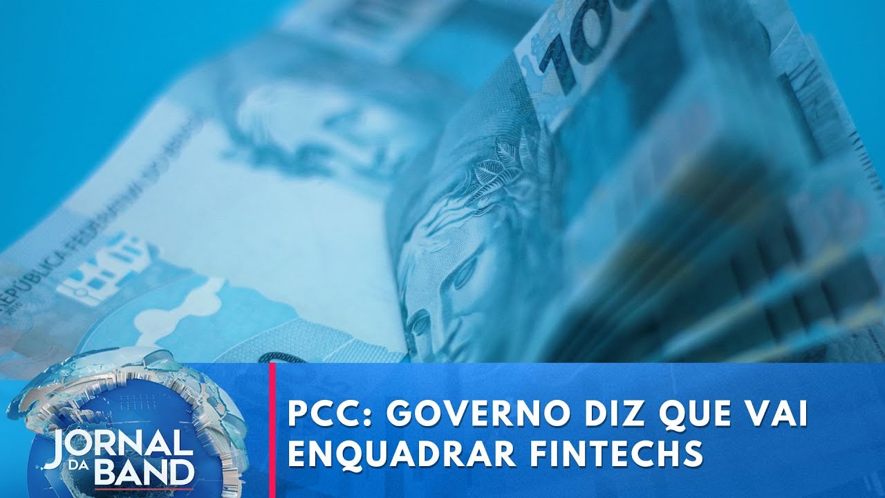 PCC Governo diz que vai enquadrar fintechs após megaoperação | Jornal da Band