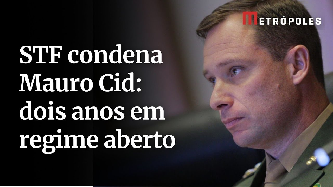 STF condena Mauro Cid dois anos em regime aberto