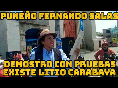 FERNANDO SALAS PIDE EL PUEBLO TIENE QUE SER SOCIO PARA LA EXPLOTACIÓN DEL LITIO DE CARABAYA PUNO.