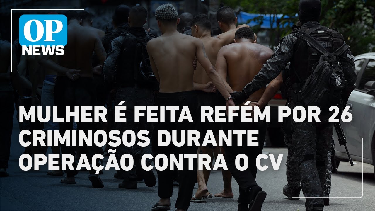 Mulher é feita refém por 26 criminosos e obrigada a gravar rendição no Complexo da Penha | OP News  TV Online Mulher é feita refém por 26 criminosos e obrigada a gravar rendição no Complexo da Penha | OP News