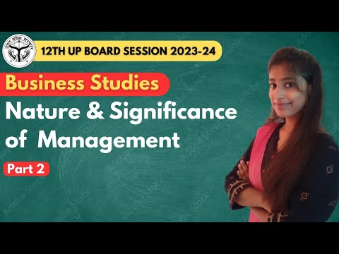 Ch-1 Nature and Significance of Management | Part 02 | Business Studies | 12th UP Board 2023-24
