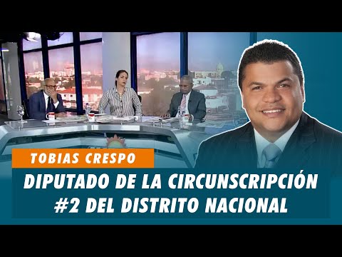 Tobias Crespo, Diputado de la circunscripción #2 del Distrito Nacional | Matinal