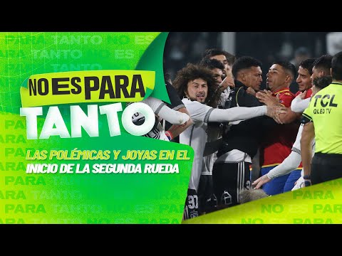 ? CALIENTE Y POLÉMICO FINAL EN EL COLO COLO VS. U. ESPAÑOLA | No es pra tanto - capítulo 91