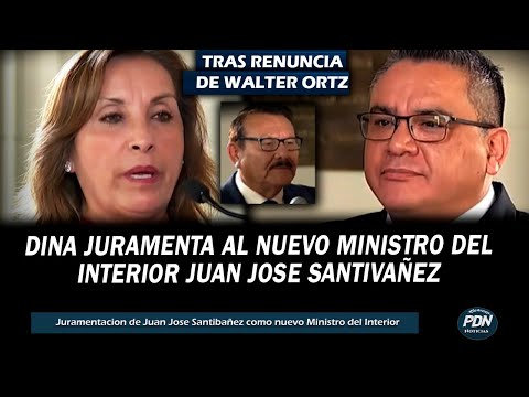 DINA BOLUARTE JURAMENTO A JOSE SANTIVAÑEZ COMO NUEVO MINISTRO DEL INTERIOR TRAS LA RENUNCIA DE ORTIZ