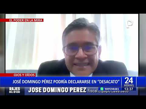 24 HORAS | José Domingo Pérez anuncia 'Desacato' si Benavides regresa al MP