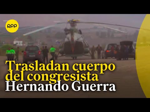 Trasladan cuerpo del congresista Hernando Guerra García a la base aérea de la FAP en la Joya