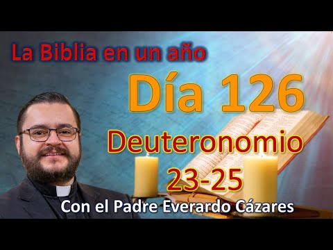 Día 126. Deuteronomio 23-25