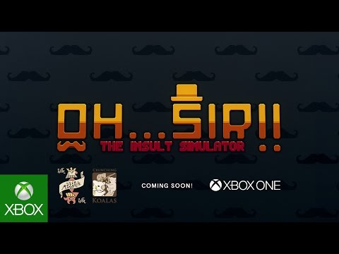 Oh...Sir! The Insult Simulator - Coming soon to Xbox One
