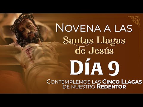 Novena a las Santas y Gloriosas Llagas de Jesús ? Día 9 #novena