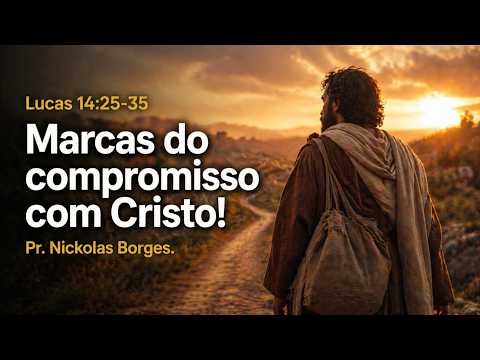Marcas do compromisso com Cristo! | Pr Nickolas Borges