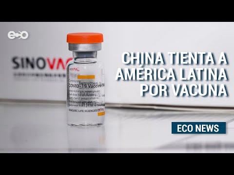 Diplomacia de vacunas China estrecha lazos con América Latina | ECO News