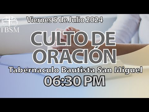 Culto de Oración 06:30 pm | Viernes 5 de Julio 2024