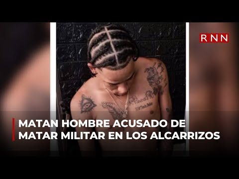 Matan hombre acusado de asesinar teniente del Ejército en Los Alcarrizos