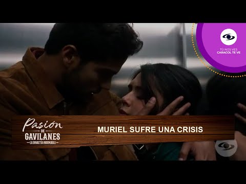 Muriel sufre de claustrofobia mientras está con Andrés Reyes - Pasión de Gavilanes | T2