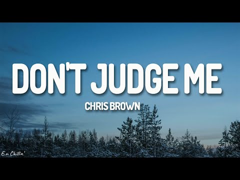 Chris Brown - Don't Judge Me (Lyrics)