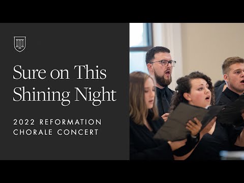 2022 Reformation Chorale Concert: Sure on This Shining Night