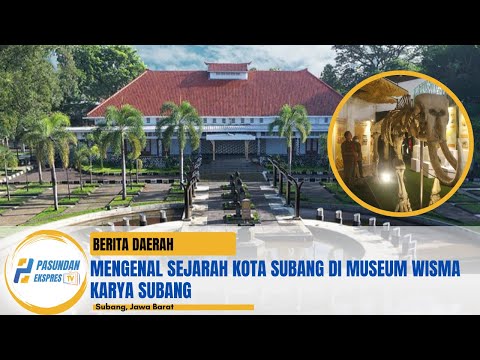 Mengenal Sejarah Kota Subang Yaa di Museum Wisma Karya Subang