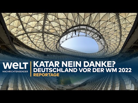 WM IN DER WÜSTE: Katar - nein Danke? Deutschland vor der Fußball-Weltmeisterschaft | WELT Reportage