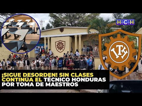 ¡Sigue desorden! Sin clases continúa el Técnico Honduras por toma de maestros