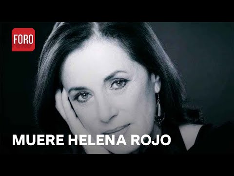 Muere Helena Rojo; así fue la trayectoria de la primera actriz - Las Noticias