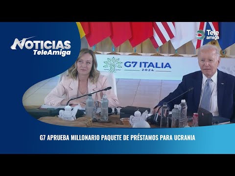 G7 aprueba millonario paquete de préstamos para Ucrania - Noticias Teleamiga