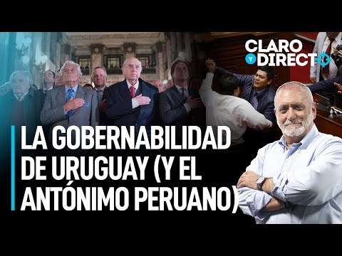 La gobernabilidad de Uruguay (y el antónimo peruano) | Claro y Directo con Álvarez Rodrich