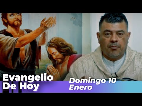 Evangelio De Hoy, Domingo 10 De Enero – Cosmovision