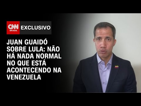 Juan Guaidó sobre Lula: Não há nada normal no que está acontecendo na Venezuela | CNN ARENA