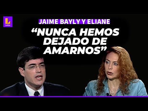JAIME BAYLY a ELIANE KARP: ¿Alejandro Toledo te sacó la vuelta alguna vez? | ENTREVISTA COMPLETA