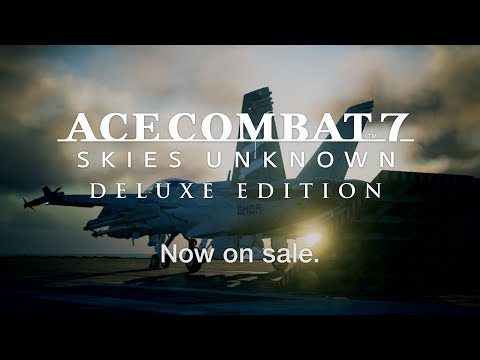 ACE COMBAT 7: Skies Unknown Deluxe Edition — Launch Trailer