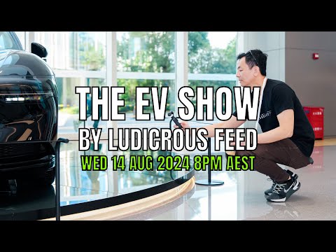 The EV Show by Ludicrous Feed on Wednesday Nights! | Wed 14 Aug 2024