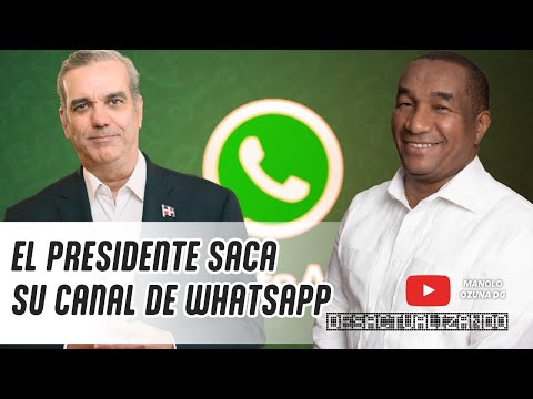 DESACTUALIZANDO - EL PRESIDENTE SACA SU CANAL DE WHATSAPP