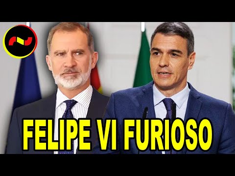 Rey Felipe VI EXPLOTA FURIOSO contra Pedro Sánchez por su “TEATRO”