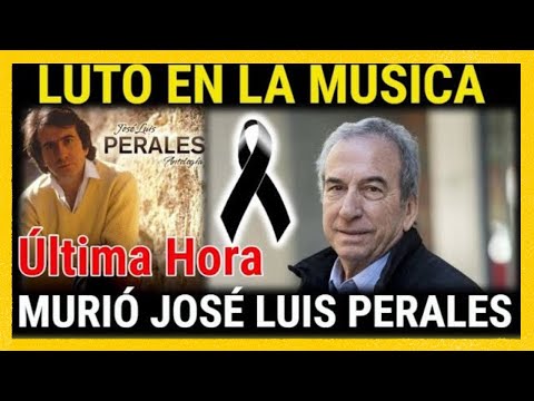 ÚLTIMA HORA  : PARTE EL CANTANTE ESPAÑOL JOSE LUIS PERALES |SUS SEGUIDORES LO DESPIDEN EN MADRID