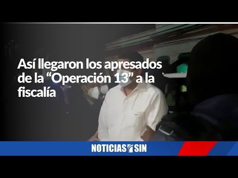 Llegada de los apresados de la “Operación 13” a la fiscalía