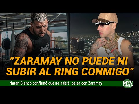 NATAN BIANCO confirmó que SE CANCELÓ la PELEA con ZARAMAY
