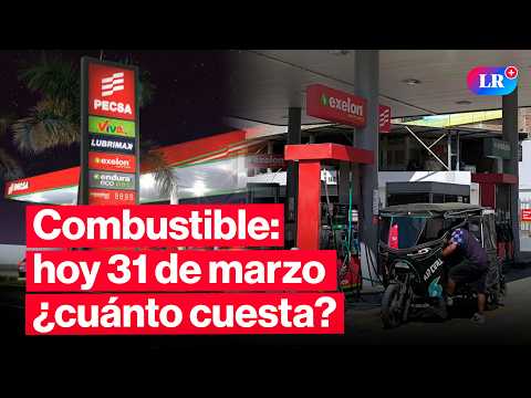 🔴¿CUÁNTO CUESTA? Precios de COMBUSTIBLES: gasolina, GLP y diésel HOY 31 de marzo Perú | #EnVivoLR