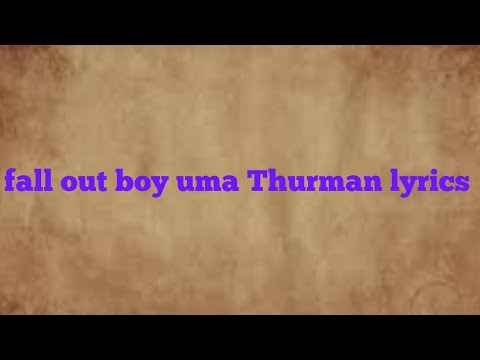 fall out boy uma Thurman lyrics
