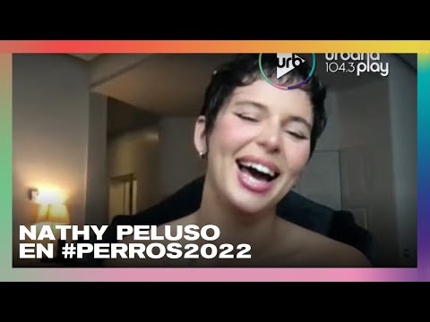 Nathy Peluso: Volví a Argentina a cantar y quedé noqueada | #Perros2022