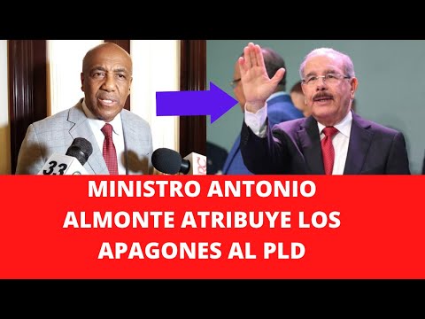 MINISTRO ANTONIO ALMONTE ATRIBUYE LOS APAGONES AL PLD