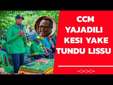 Hatimaye CCM Imemjadili Tundu Lissu Na Kesi Yake ya Kisiasa