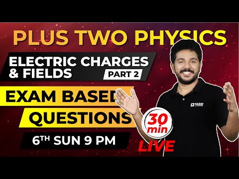 Plus Two Physics  | Electric Charges and Fields | Exam Based Questions Part 2 | Exam Winner